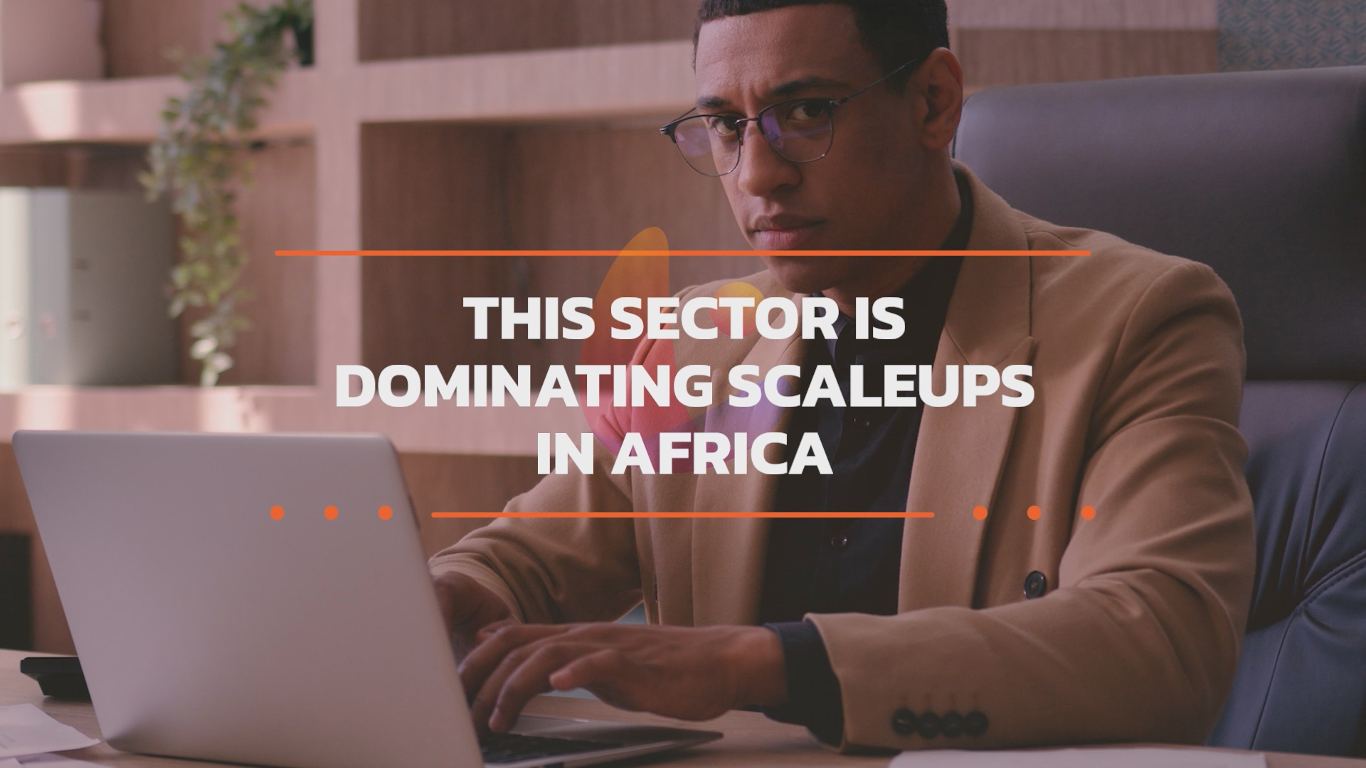 Fintech Is Dominating Scaleups In Africa